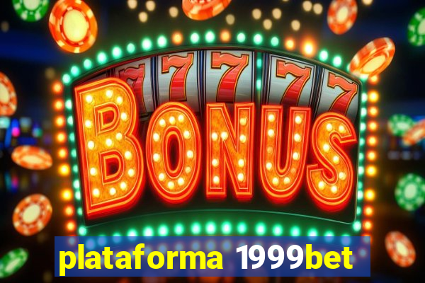 plataforma 1999bet